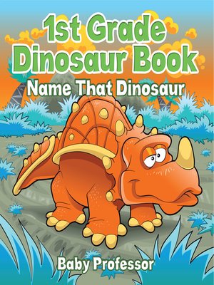 cover image of 1st Grade Dinosaur Book--Name That Dinosaur